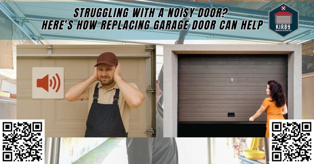 Struggling with a Noisy Door? Here’s How Replacing Garage Door Can Help